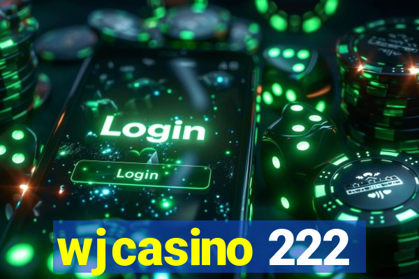 wjcasino 222